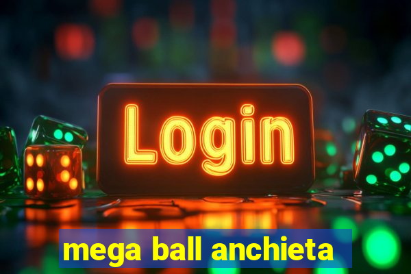 mega ball anchieta